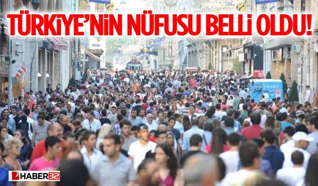 Türkiye’nin Nüfusu Belli Oldu!
