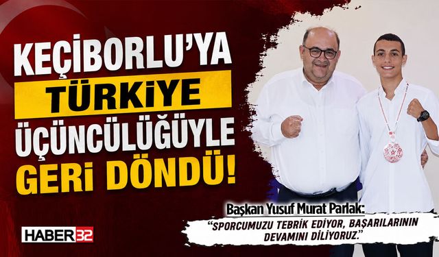 Keçiborlu'ya Türkiye Üçüncülüğüyle Döndü!