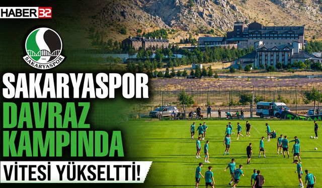 Sakaryaspor Davraz Kampında Vitesi Yükseltti!