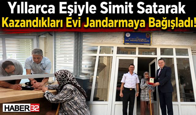 Simit Satarak Kazandıkları Evi Jandarmaya Bağışladı!