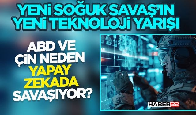 ABD ve Çin Neden Yapay Zekada Savaşıyor?