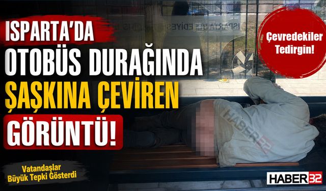 Isparta’da Otobüs Durağında Şaşkına Çeviren Görüntü!