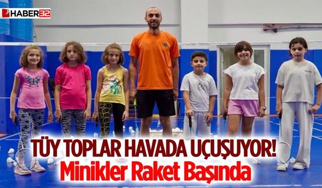 Tüy Toplar Havada Uçuşuyor! Minikler Raket Başında