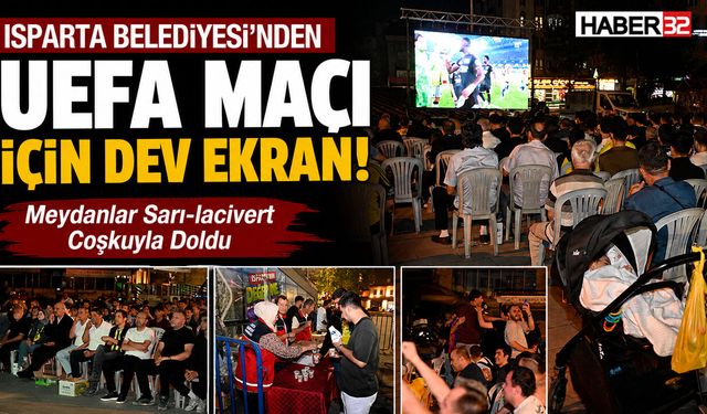 Isparta Belediyesi'nden UEFA Maçı İçin Dev Ekran!