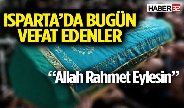 Isparta'da Bugün (21 Ağustos 2026) vefat edenler