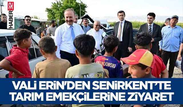Vali Erin'den Senirkent’te Tarım Emekçilerine Ziyaret