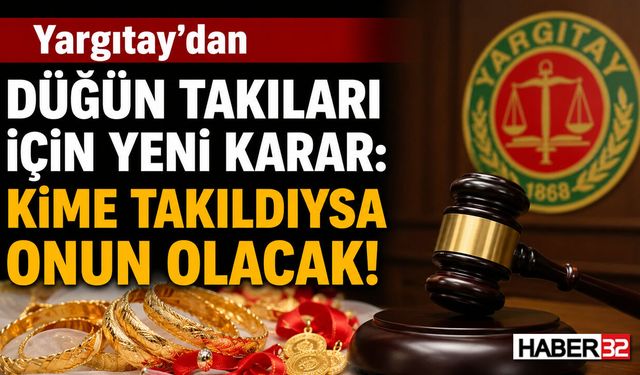 Yargıtay'dan Düğün Takıları İçin Yeni Karar!
