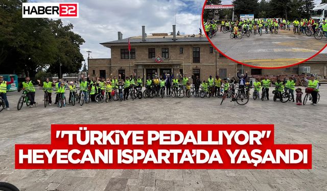 "Türkiye Pedallıyor" Heyecanı Isparta’da Yaşandı
