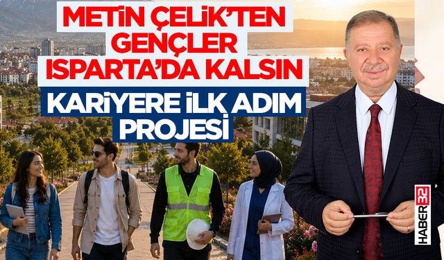 Metin Çelik’ten Gençler Isparta’da  Kalsın: Kariyere İlk Adım Projesi