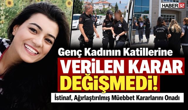 O Davada Verilen Ağırlaştırılmış Müebbet Kararları Onandı!