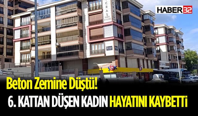 6. Kattan Düşen Kadın Hayatını Kaybetti