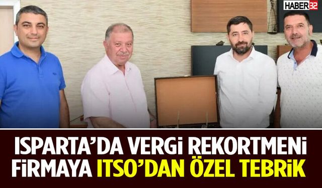 Isparta’da Vergi Rekortmeni Firmaya ITSO’dan Özel Tebrik