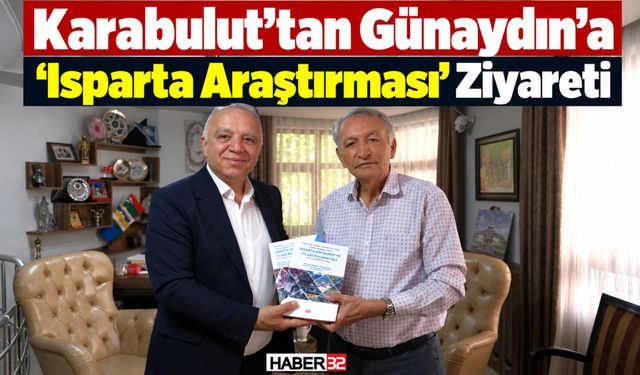 Karabulut’tan Günaydın’a 'Isparta Araştırması' Ziyareti