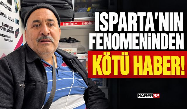 Isparta'nın Fenomeninden Kötü Haber!