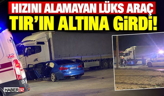Hızını Alamayan Lüks Araç TIR'a Çarptı!