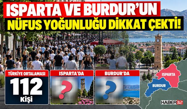 Isparta ve Burdur'da KM²'ye Kaç İnsan Düşüyor?