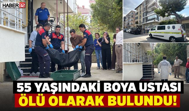 55 Yaşındaki Boya Ustası Ölü Olarak Bulundu!