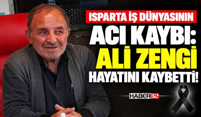 Isparta İş Dünyasının Acı Kaybı!
