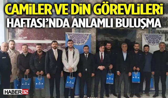 Camiler ve Din Görevlileri Haftası’nda Anlamlı Buluşma