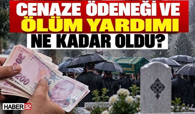 Cenaze Ödeneği ve Ölüm Yardımı Ne Kadar Oldu?