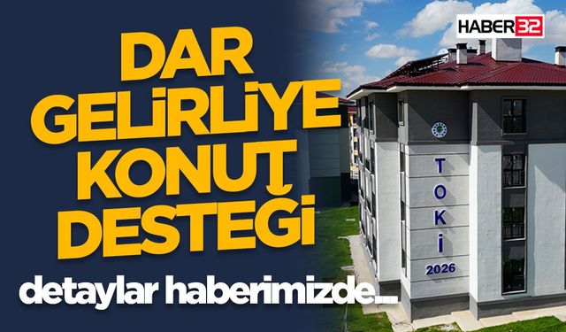 Dar Gelirliye Konut Desteği