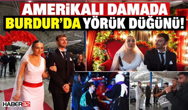 Amerikalı Damada Burdur'da Yörük Düğünü!