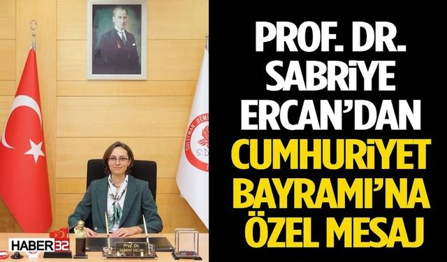 Prof. Dr. Sabriye Ercan’dan Cumhuriyet Bayramı’na Özel Mesaj