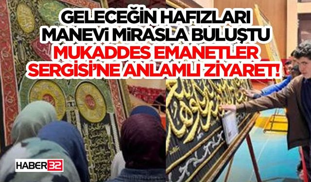 Geleceğin Hafızları Manevi Mirasla Buluştu