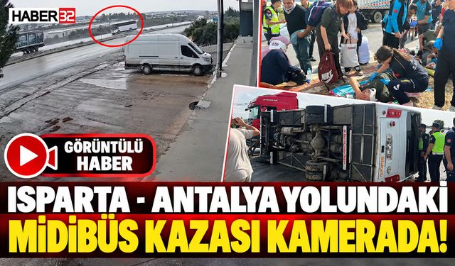 Isparta - Antalya Yolundaki Midibüs Kazası Kamerada!