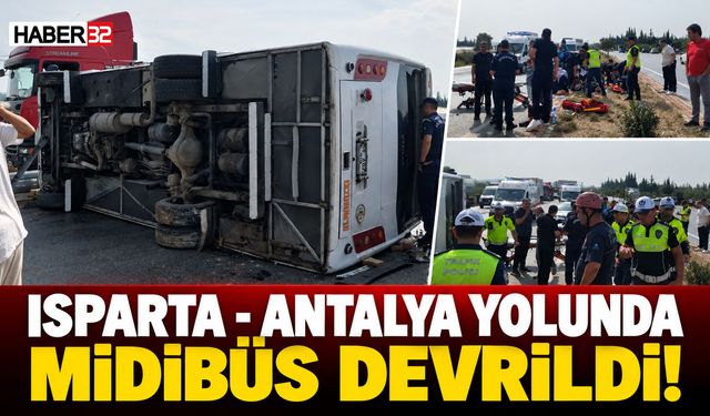 Isparta - Antalya Yolunda Midibüs Devrildi!