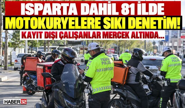 Isparta ve Tüm İllerde Kayıt Dışı Motokuryeler Mercek Altında!