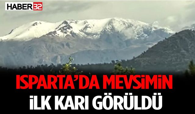 Isparta’ya Mevsimin İlk Karı Yağdı
