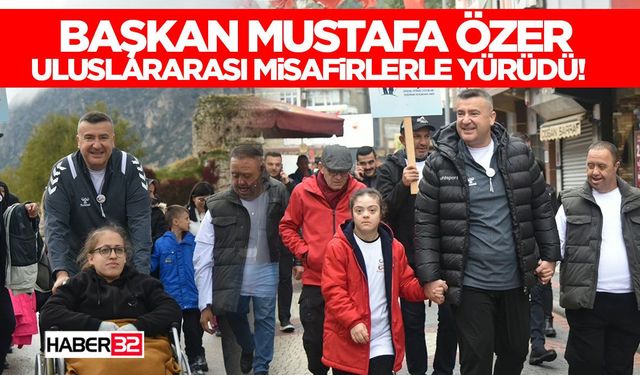 Başkan Mustafa Özer Uluslararası Misafirlerle Yürüdü!