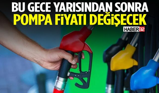Bu Gece Yarısından Sonra Pompa Fiyatı Değişecek