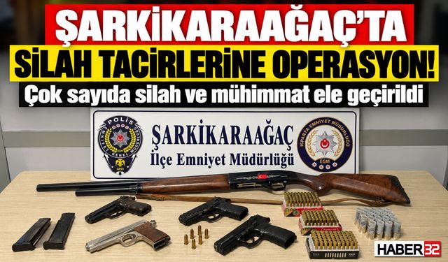 Şarkikaraağaç'ta Silah Tacirlerine Operasyon!
