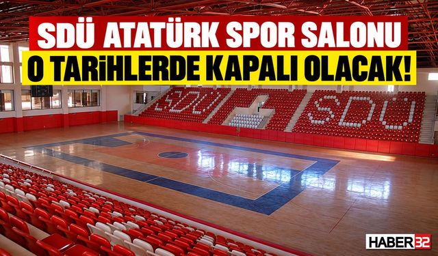 Dikkat! SDÜ Atatürk Spor Salonu O Tarihlerde Kapalı Olacak!
