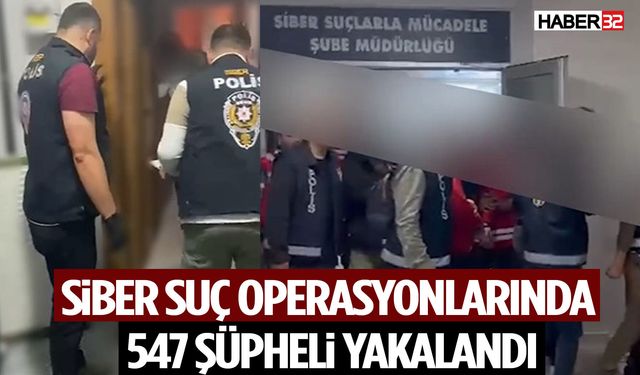 Siber Suç Operasyonlarında 547 Şüpheli Yakalandı