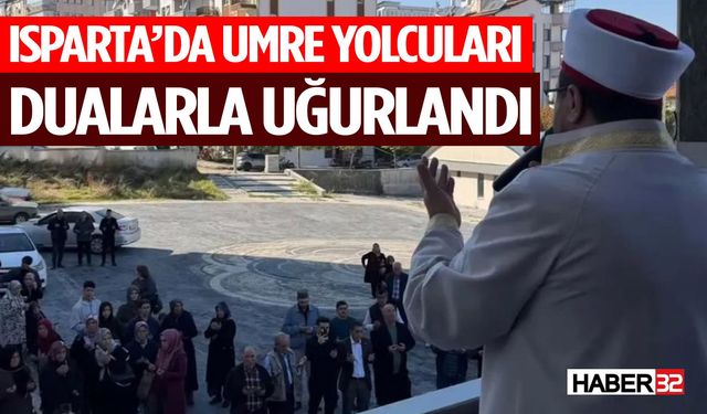 Isparta’da Umre Yolcuları Dualarla Uğurlandı
