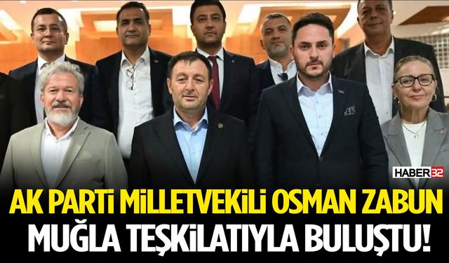 Osman Zabun, Muğla’da teşkilat toplantısına katıldı