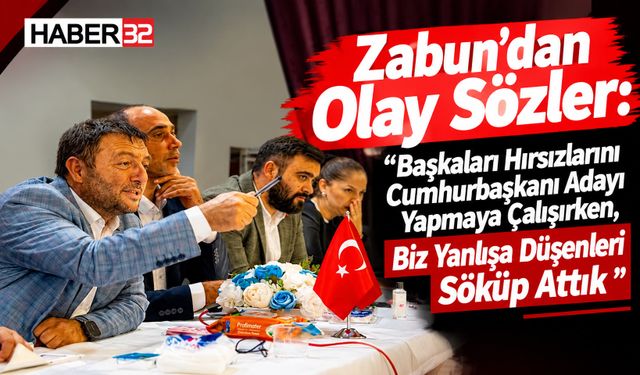 “Başkaları Hırsızlarını…” Zabun’un Sözleri Dikkat Çekti