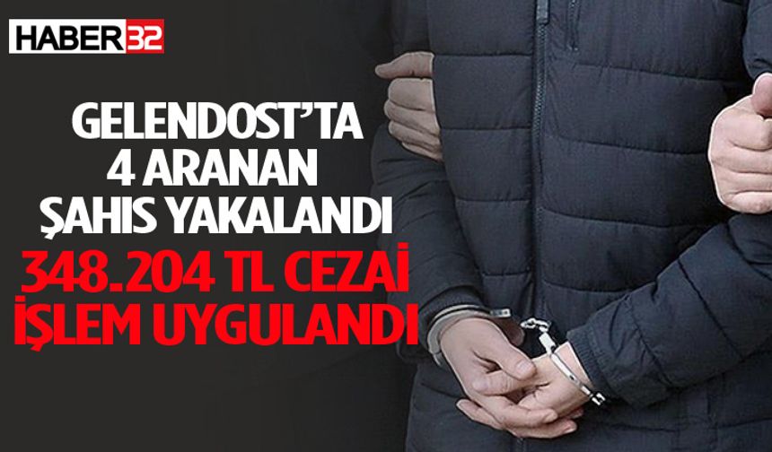 Gelendost’ta 4 aranan şahıs yakalandı