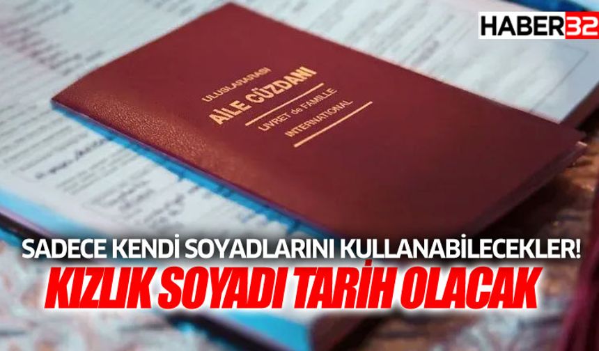 Kadınlar artık sadece kendi soyadını kullanabilecek