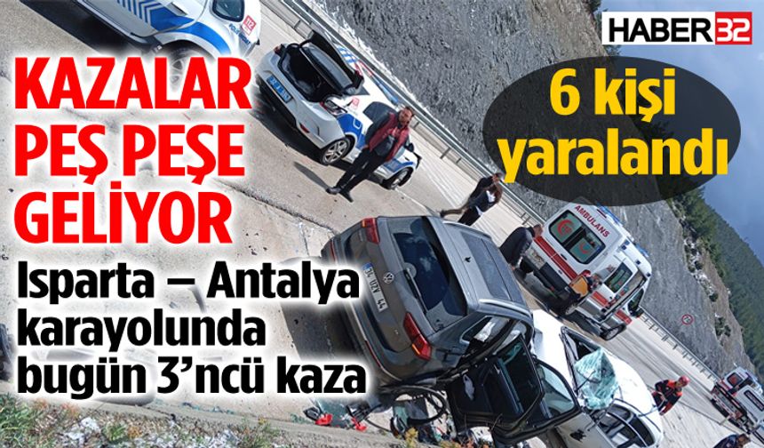 Isparta – Antalya karayolunda kazalar peş peşe geliyor
