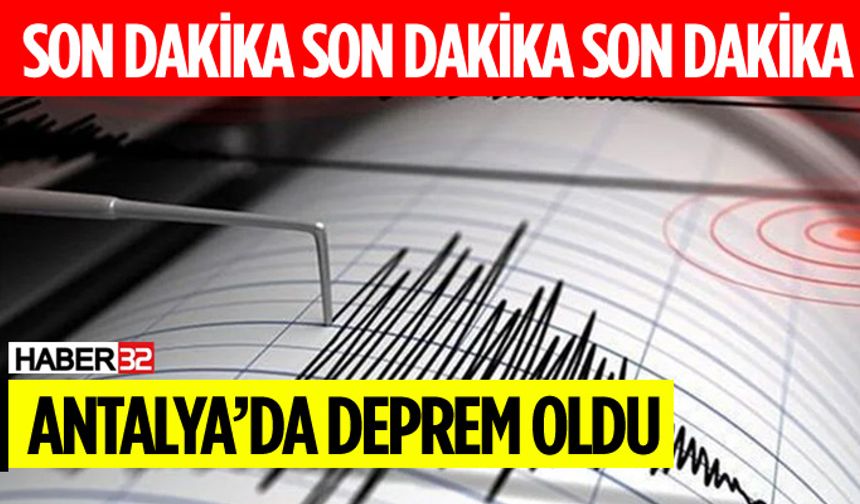 Antalya'da Deprem Oldu Son Dakika