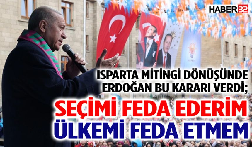 Erdoğan'ın Isparta mitingi sonrası konuşması ortaya çıktı