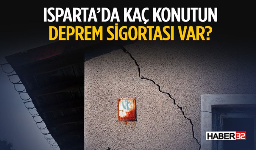 Isparta'da Zorunlu Deprem Sigortası Oranı %19,10