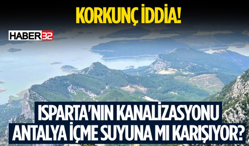 Isparta'nın Kanalizasyonu Antalya'ya Mı Karışıyor?