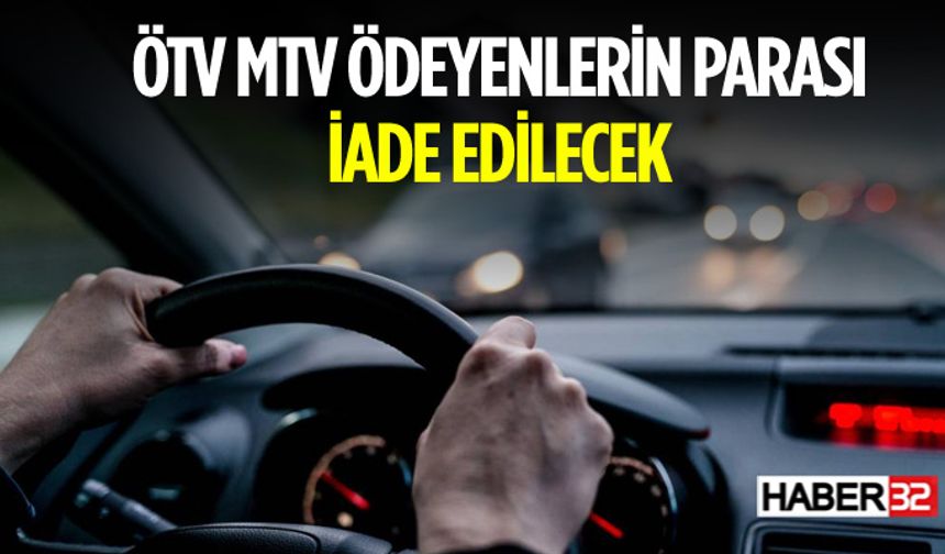 ÖTV ve MTV Ödemeleri Geri İade Edilecek