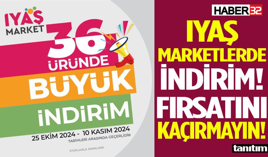 Iyaş Marketlerde 36 Üründe Büyük İndirim!