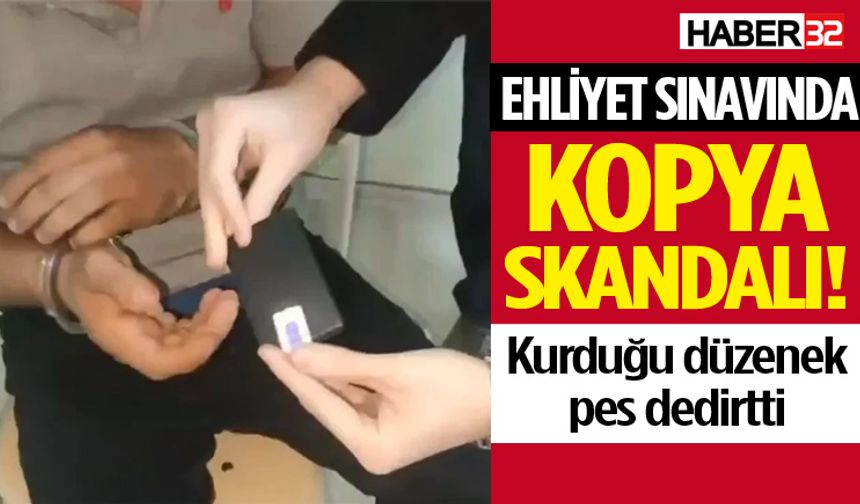 Ehliyet sınavında kopya skandalı!